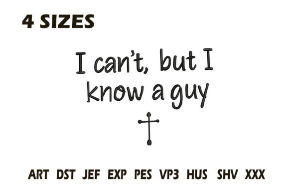 I Can’t but I Know a Guy Embroidery Review